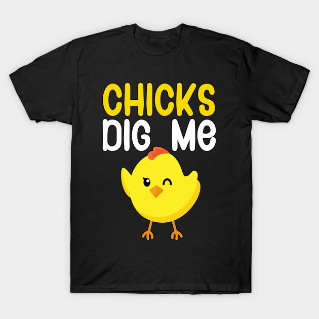 Chicks dig me T-Shirt by maxcode